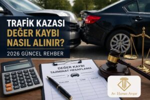trafik kazası değer kaybı nasıl alınır 2026 güncel hesaplama