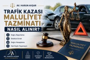 trafik kazası maluliyet tazminatı nasıl alınır
